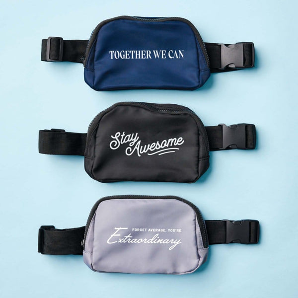 Anywhere Everywhere Belt Bag - Stay Awesome