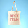 Inspirational Statement Tote Bags - Best Team