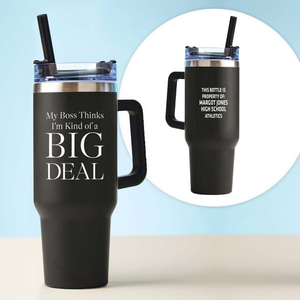 Custom: 40 oz Thirst Quencher Tumbler - Big Deal