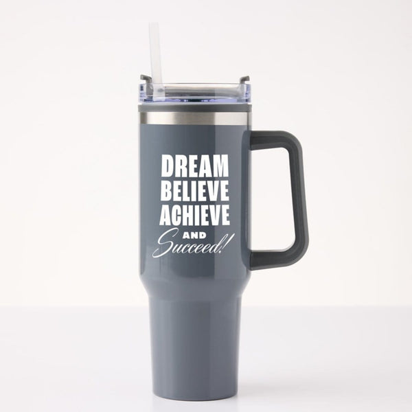 40 oz Mega Mug Travel Tumbler - Dream, Believe